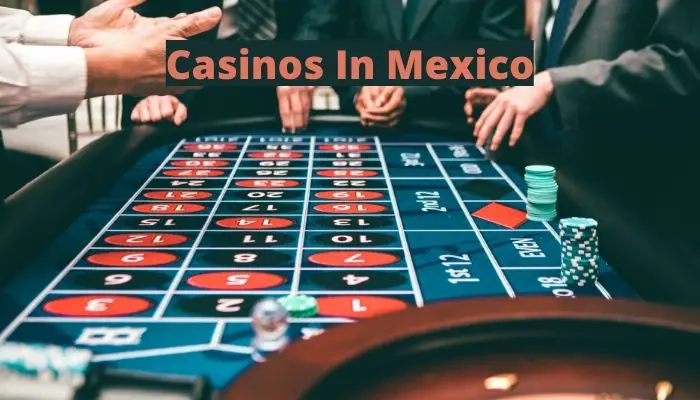 Casinos in Mexico
